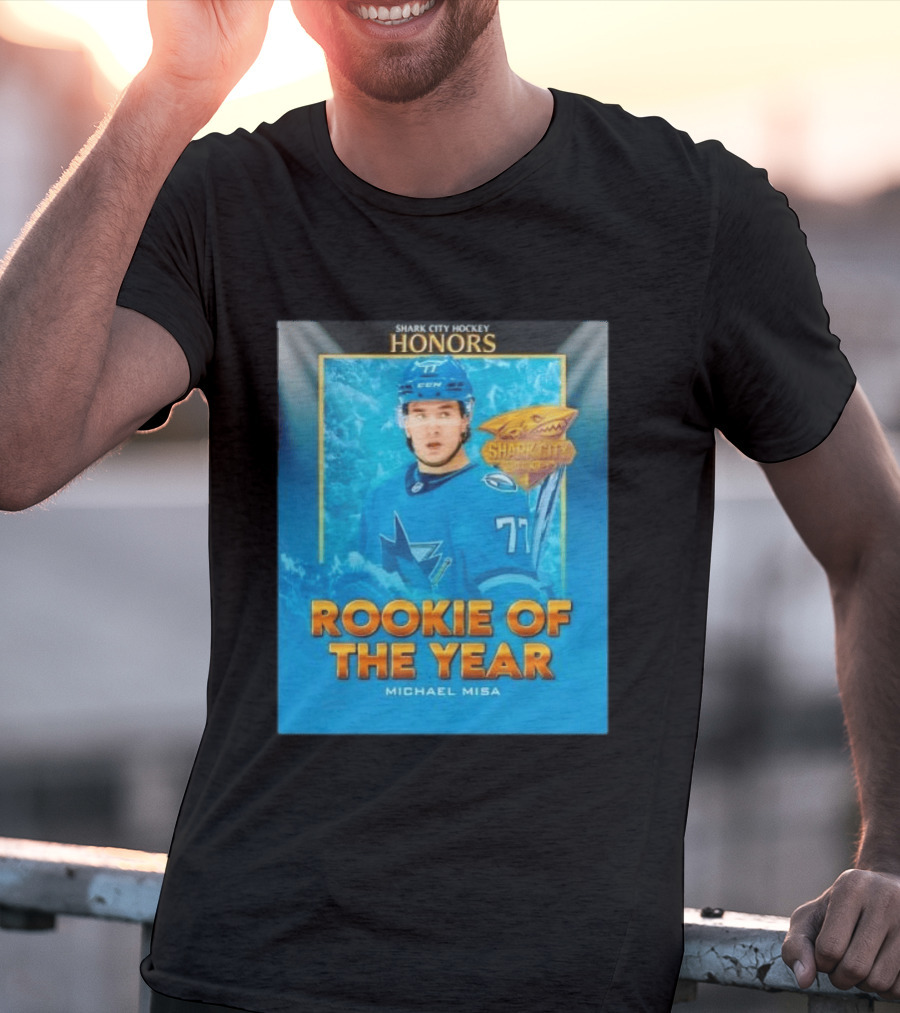 Shark City Hockey Honors Rookie Of The Year Michael Misa San Jose Sharks T-Shirt