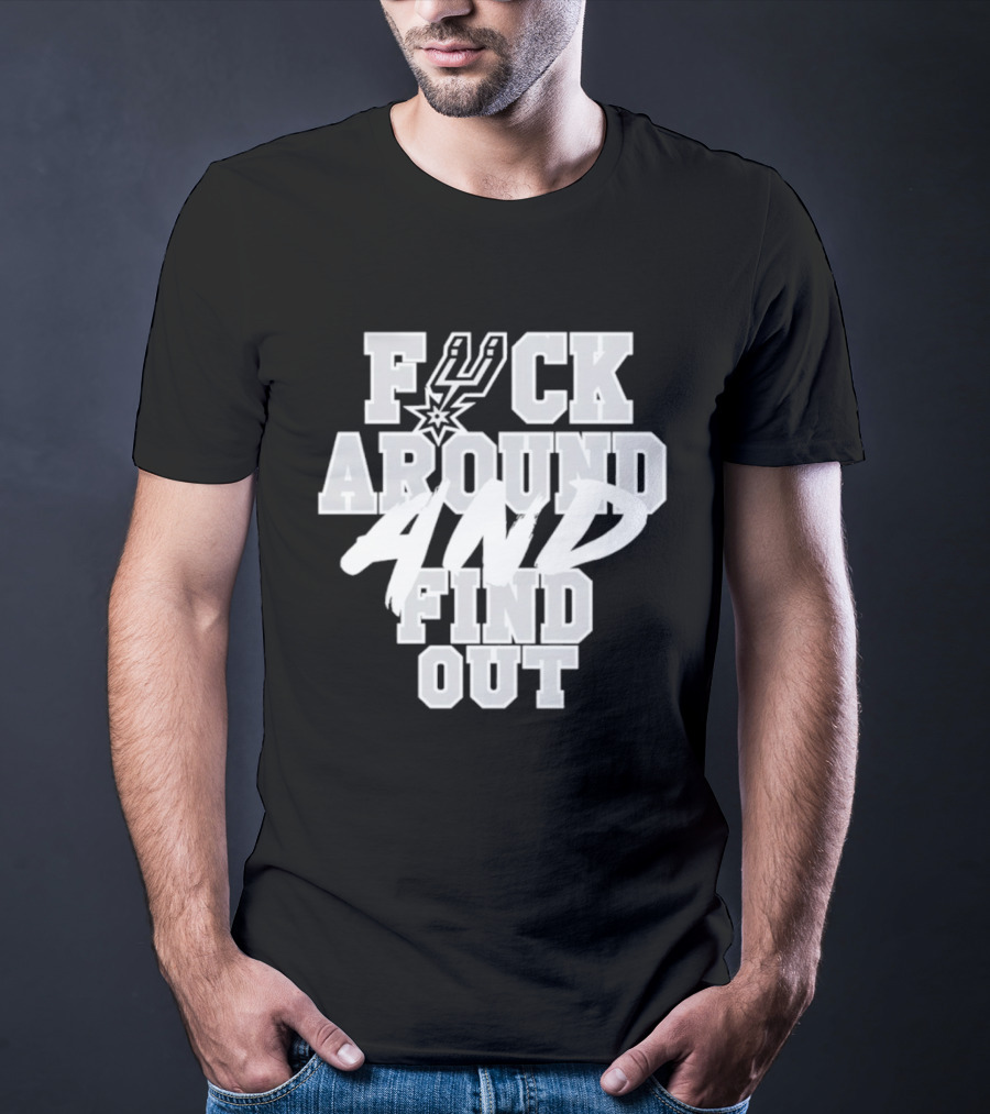 San Antonio Spurs F*ck Around And Find Out T-Shirt