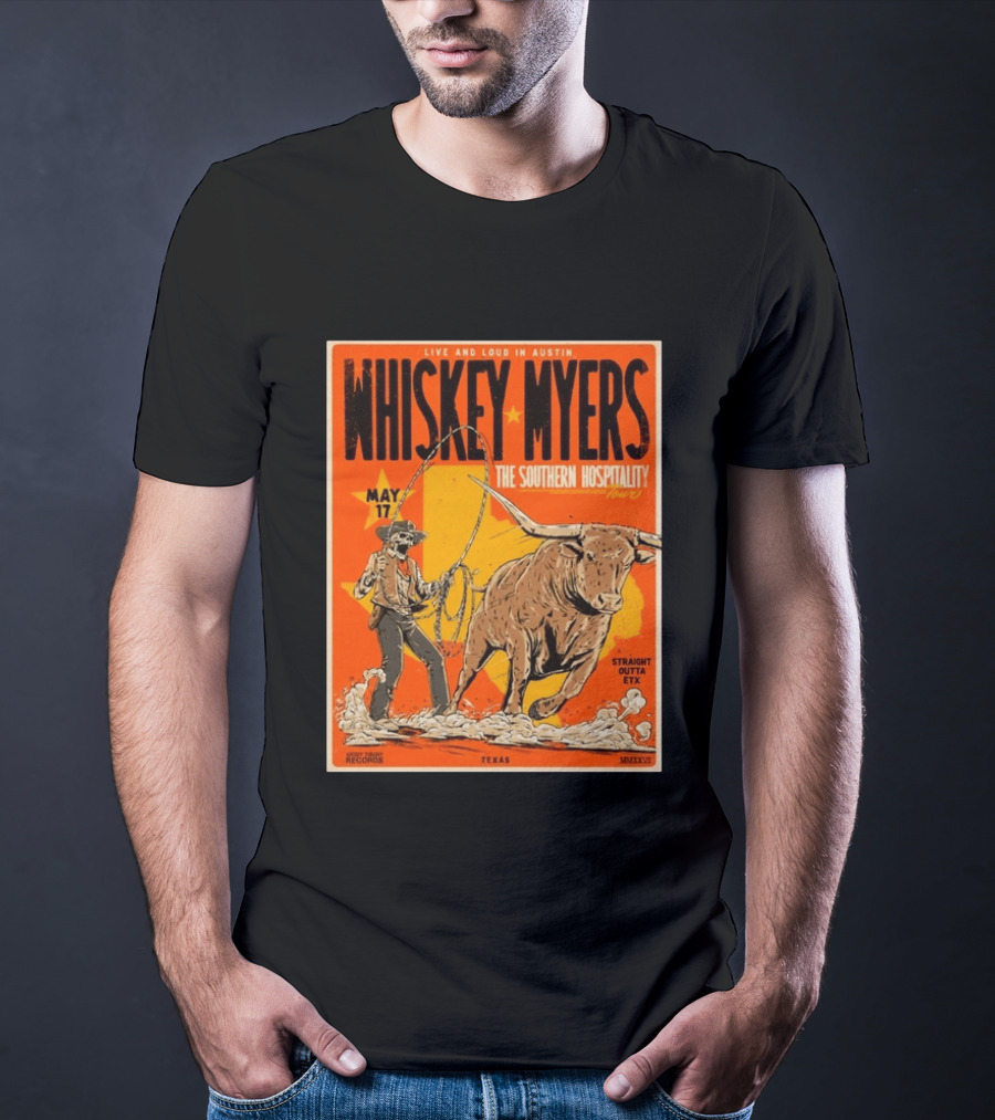 Whiskey Myers Austin Texas 2026 Southern Hospitality Tour May 17 Straight Outta ETX Bull Rider T-Shirt