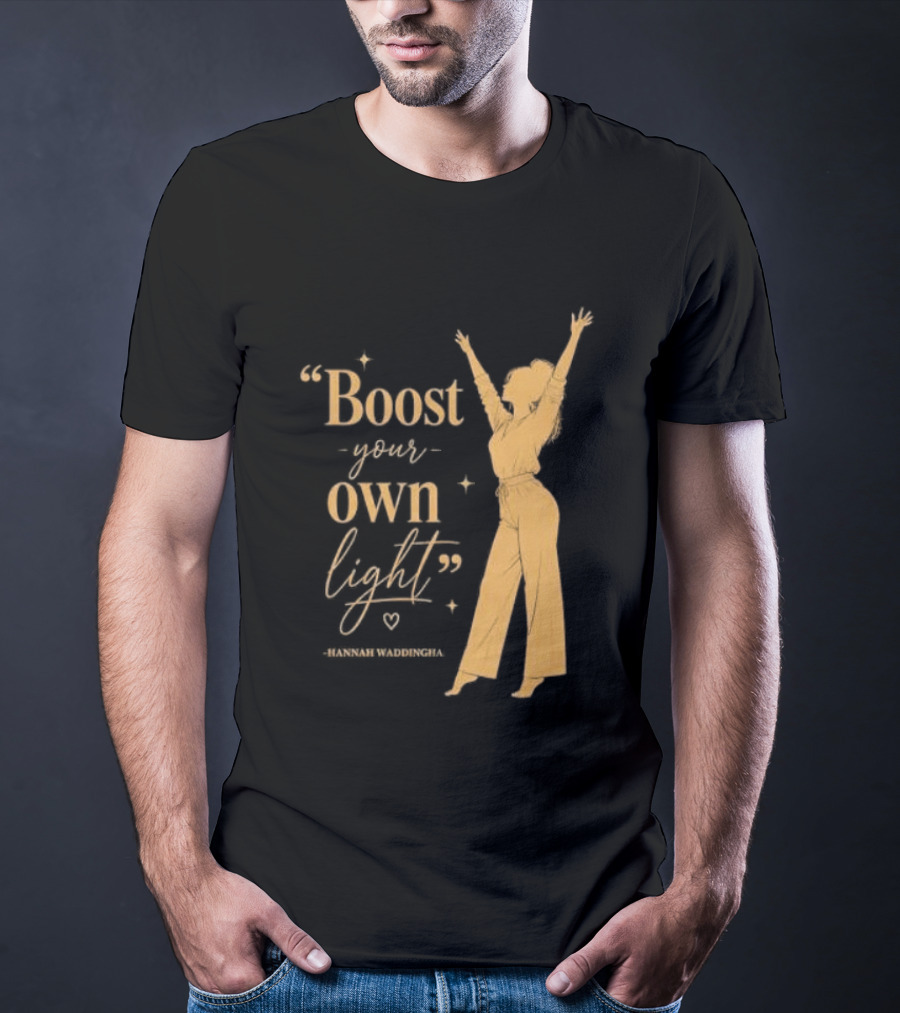 Boost Your Own Light Hannah Waddingham Positive Energy T-Shirt