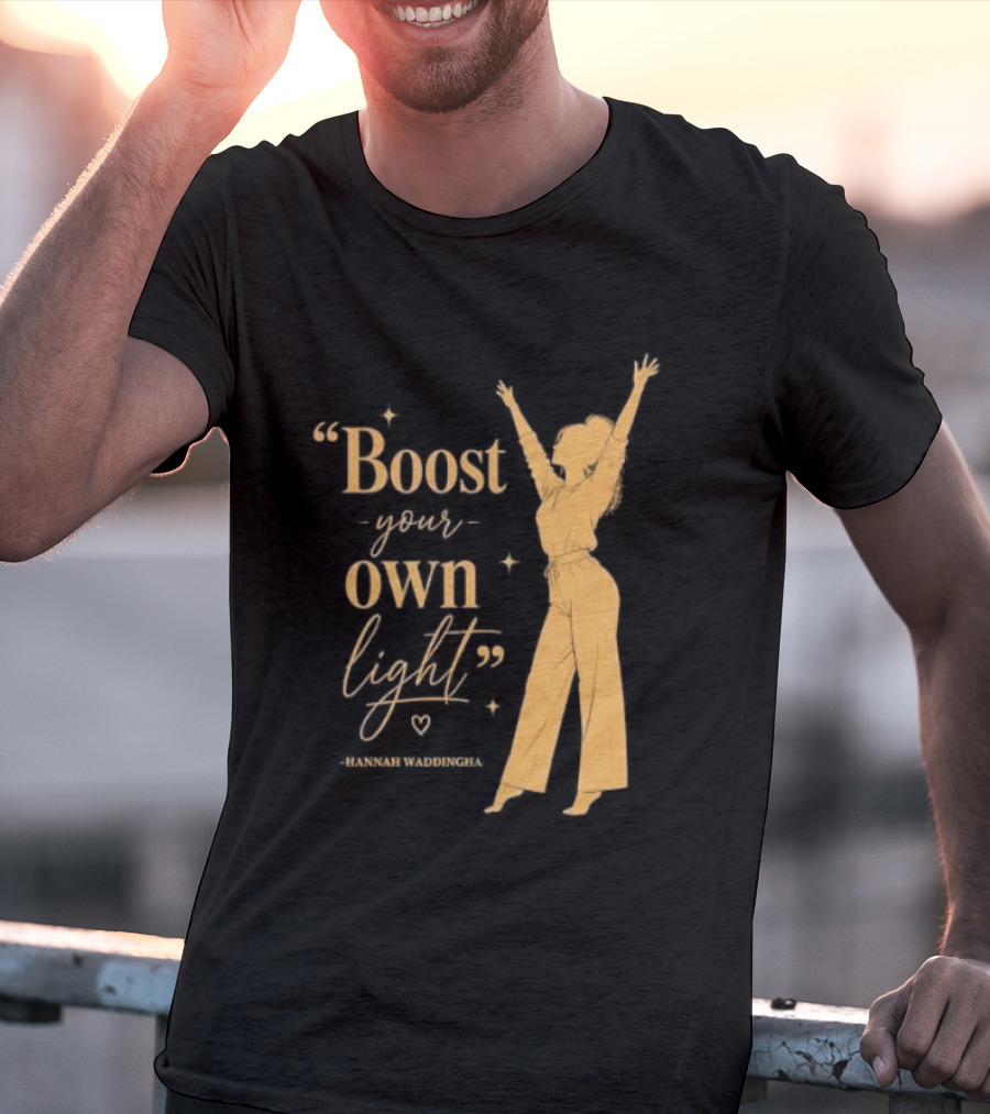 Boost Your Own Light Hannah Waddingham Positive Energy T-Shirt