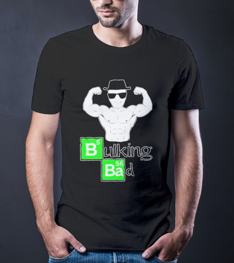 Bulking Bad Muscle Sunglasses Workout Humor T-Shirt