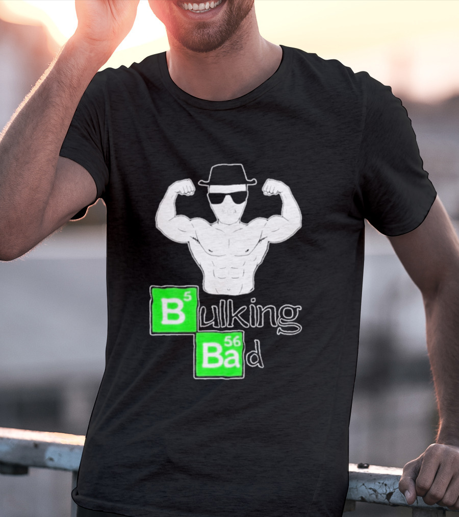 Bulking Bad Muscle Sunglasses Workout Humor T-Shirt