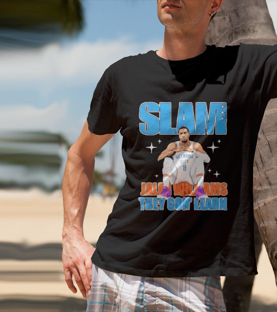 Slam Jalen Williams Oklahoma City Thunder 8 They Gon' Learn T-Shirt