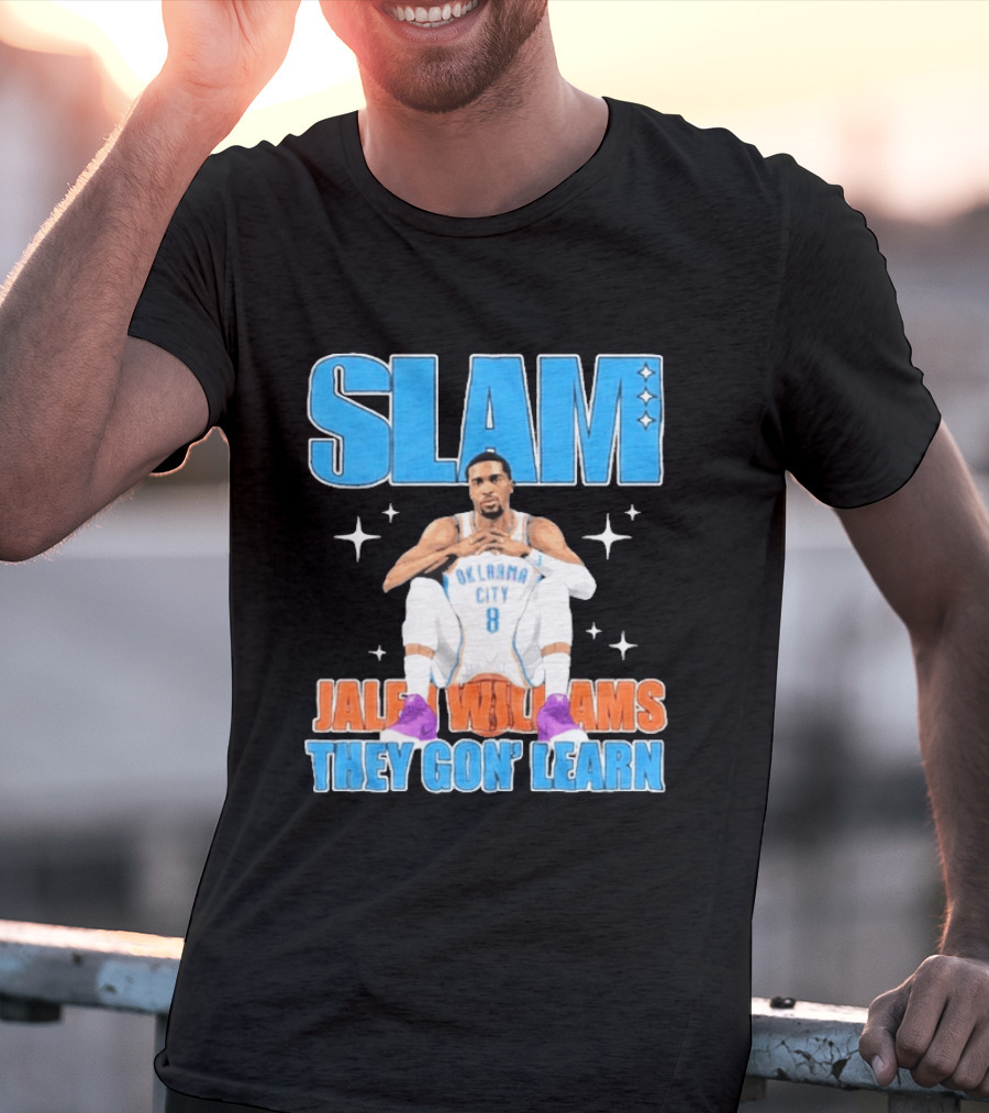 Slam Jalen Williams Oklahoma City Thunder 8 They Gon' Learn T-Shirt