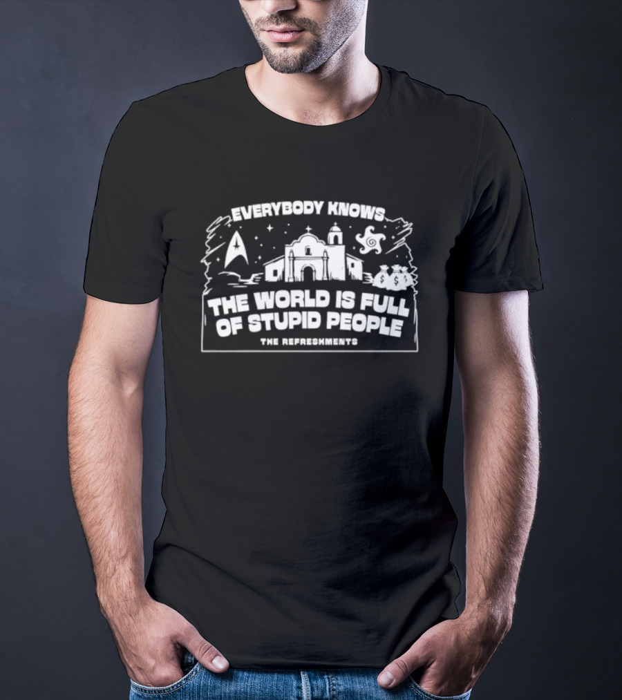 Everybody Knows The World Is Full Of Stupid People 1996 The Replacements Space And Building T-Shirt