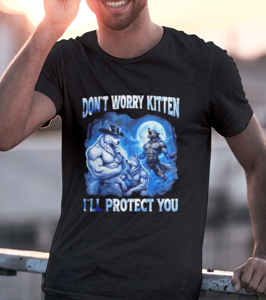 Don't Worry Kitten I'll Protect You Alpha Wolf Under Moon T-Shirt