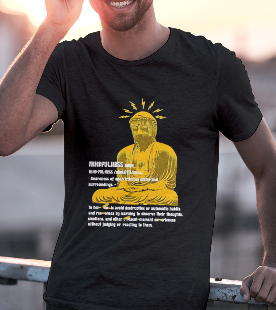 Mindfulness Buddha Awareness Internal States Surroundings Meditation T-Shirt