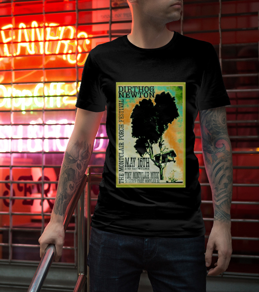 DIRTHOG NEWTON Montclair Porch Festival May 16th 2:30 Showtime Tiny Montclair Music 51 Church Street Montclair NJ T-Shirt