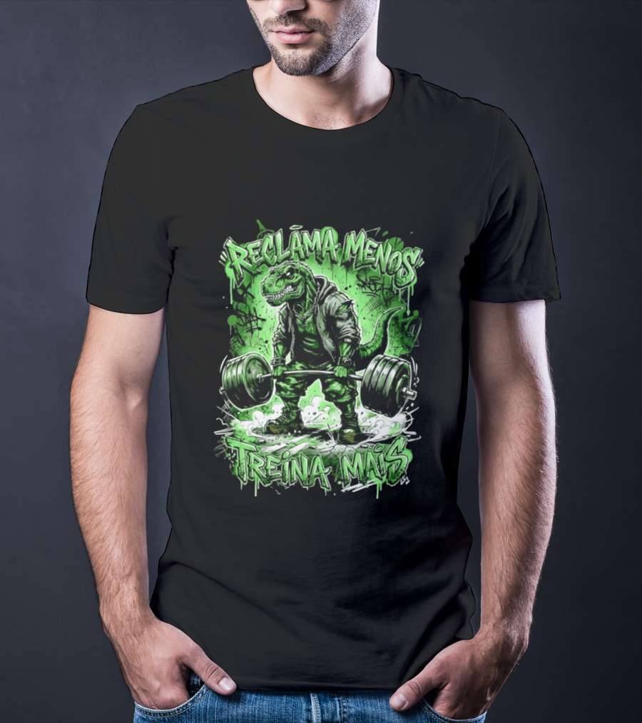 Reclama Menos Treina Mais Rex Weightlifting Gym Dinosaur T-Shirt