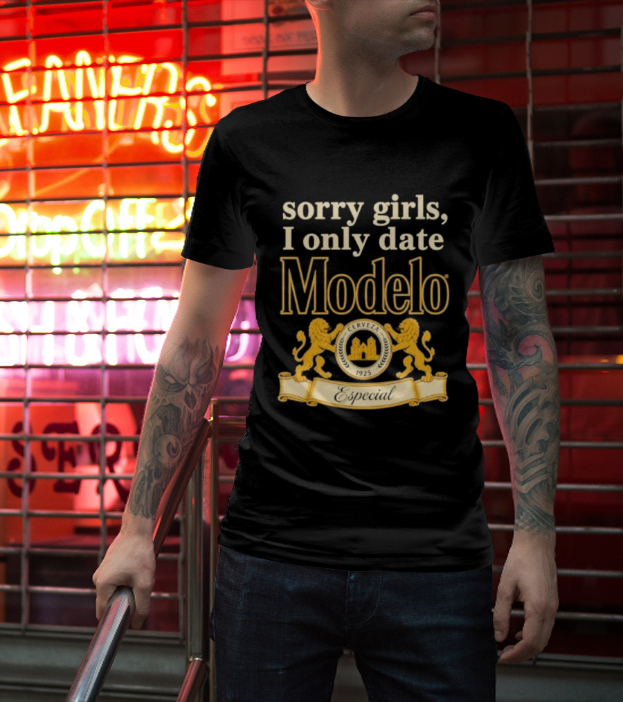 Sorry Girls I Only Date Modelo Cerveza 1925 Lion T-Shirt