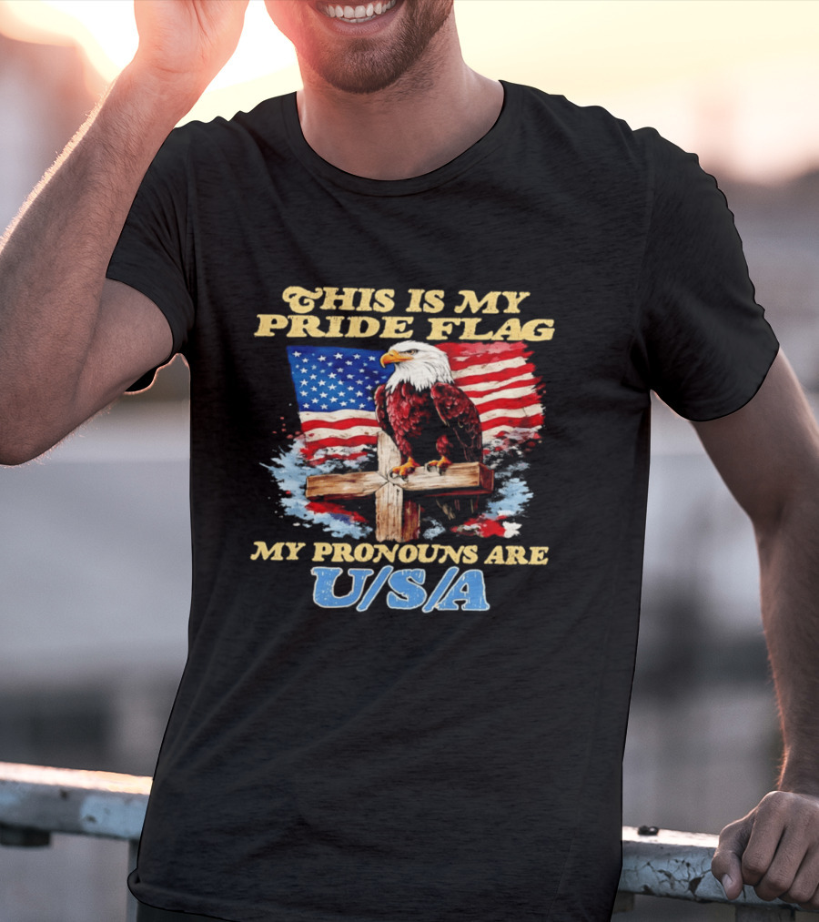 This Is My Pride Flag My Pronouns Are USA Eagle Cross American Flag T-Shirt