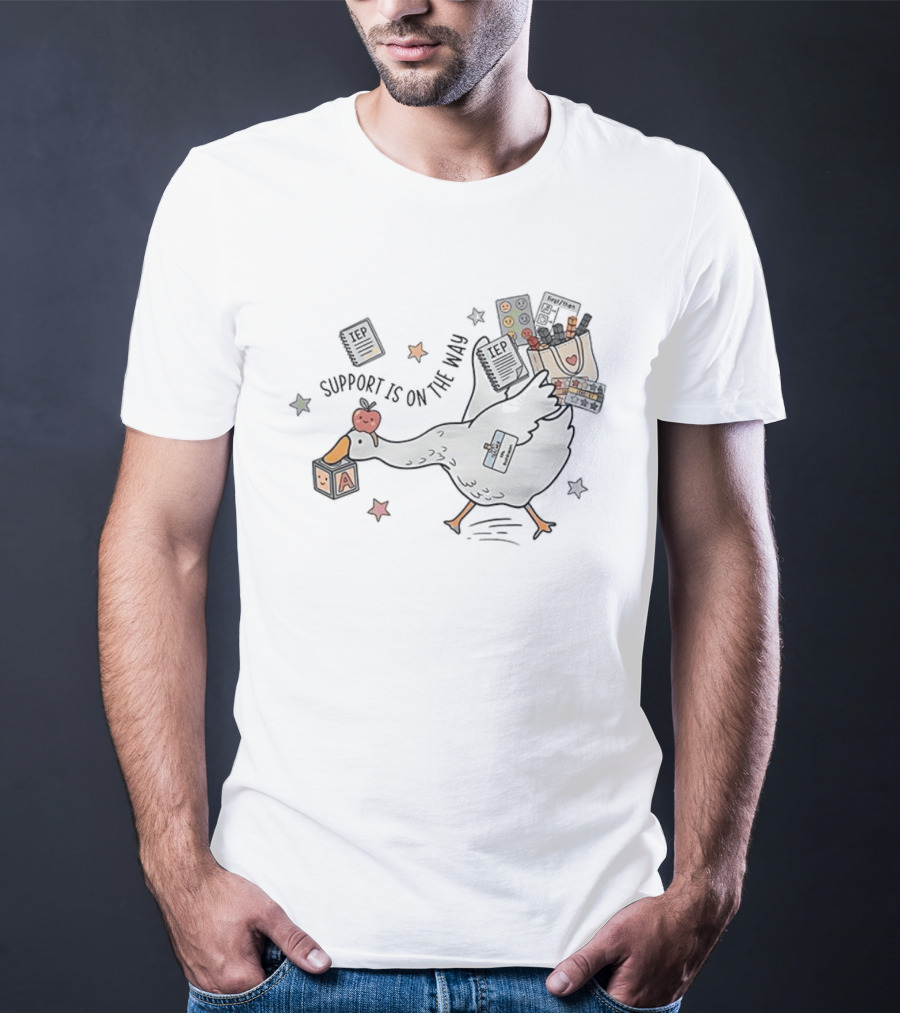 Support Is On The Way Silly Goose Special Education Teacher Cute Goose With School Supplies T-Shirt