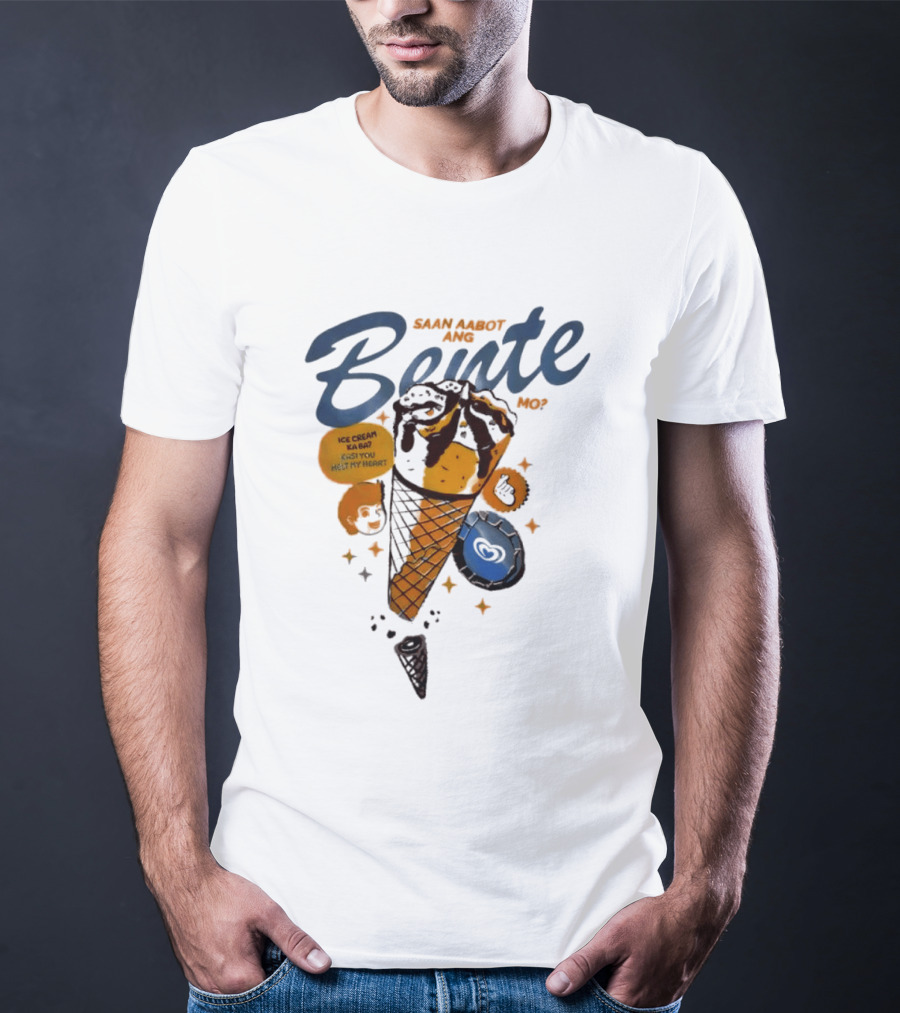 Saan Aabot Ang Bente Ice Cream Ka Ba Kasi You Melt My Heart T-Shirt