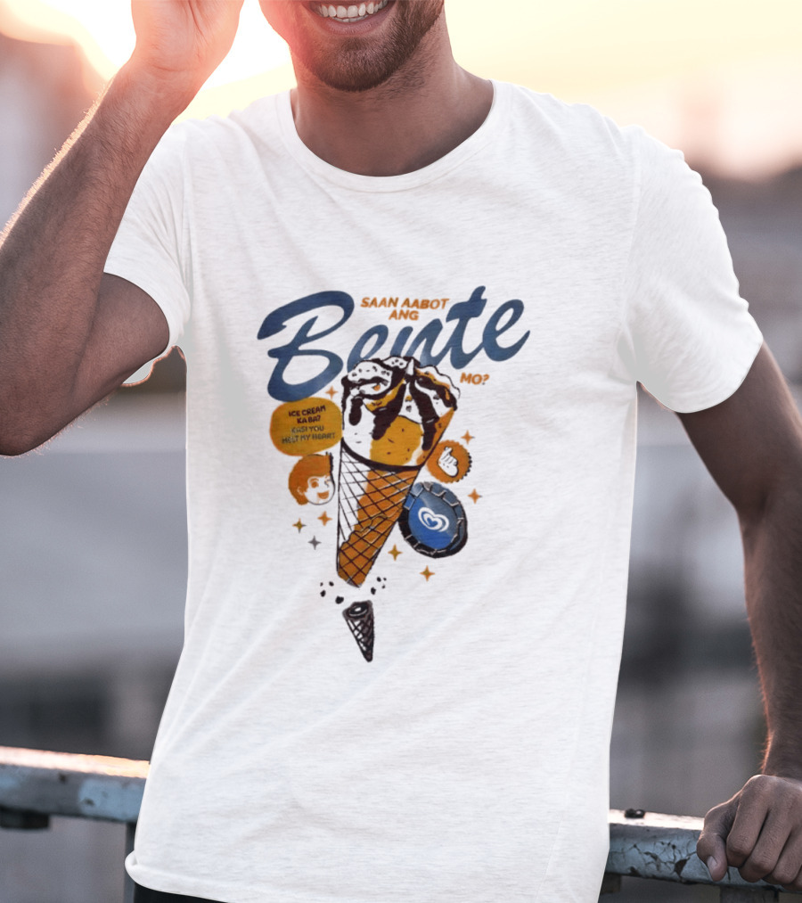Saan Aabot Ang Bente Ice Cream Ka Ba Kasi You Melt My Heart T-Shirt