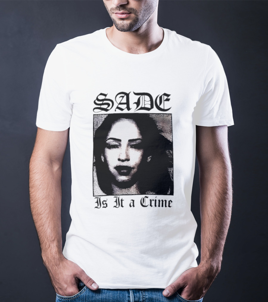 Sade Is It A Crime T-Shirt