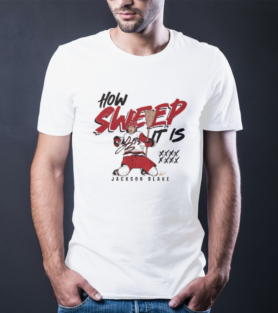 Carolina Hurricanes Jackson Blake How Sweep It Is Hockey Celebration T-Shirt