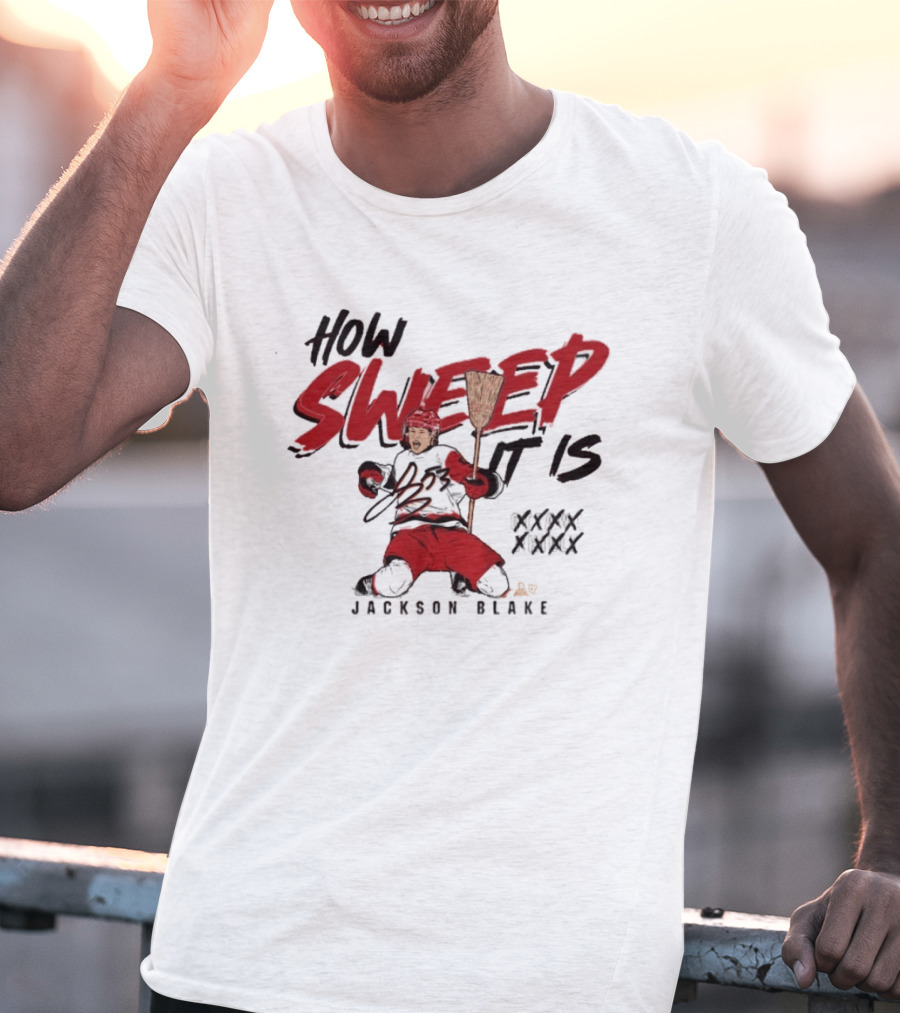 Carolina Hurricanes Jackson Blake How Sweep It Is Hockey Celebration T-Shirt