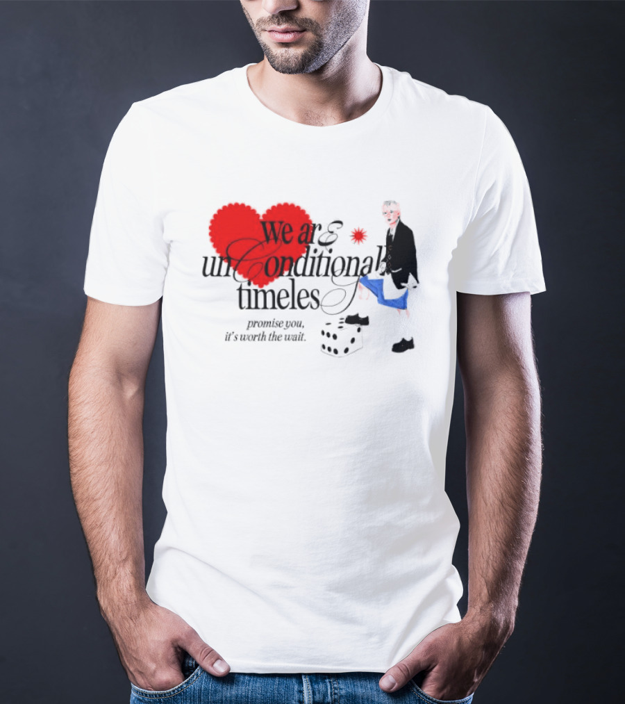 Unconditional Timeless Love Heart Promise You Worth The Wait T-Shirt