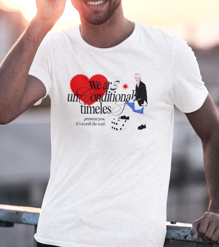 Unconditional Timeless Love Heart Promise You Worth The Wait T-Shirt