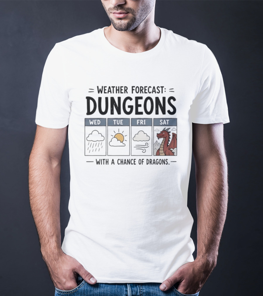 Weather Forecast Dungeons With A Chance Of Dragons Wed Tue Fri Sat T-Shirt