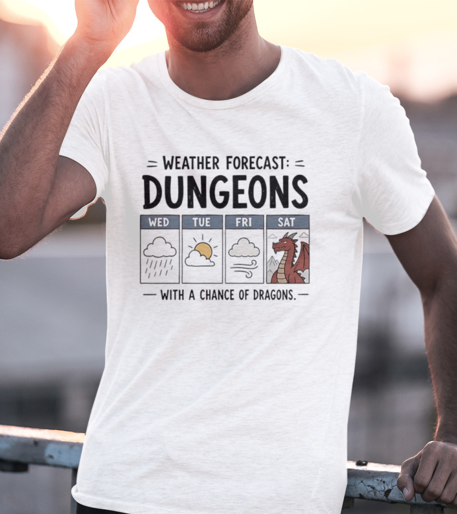 Weather Forecast Dungeons With A Chance Of Dragons Wed Tue Fri Sat T-Shirt