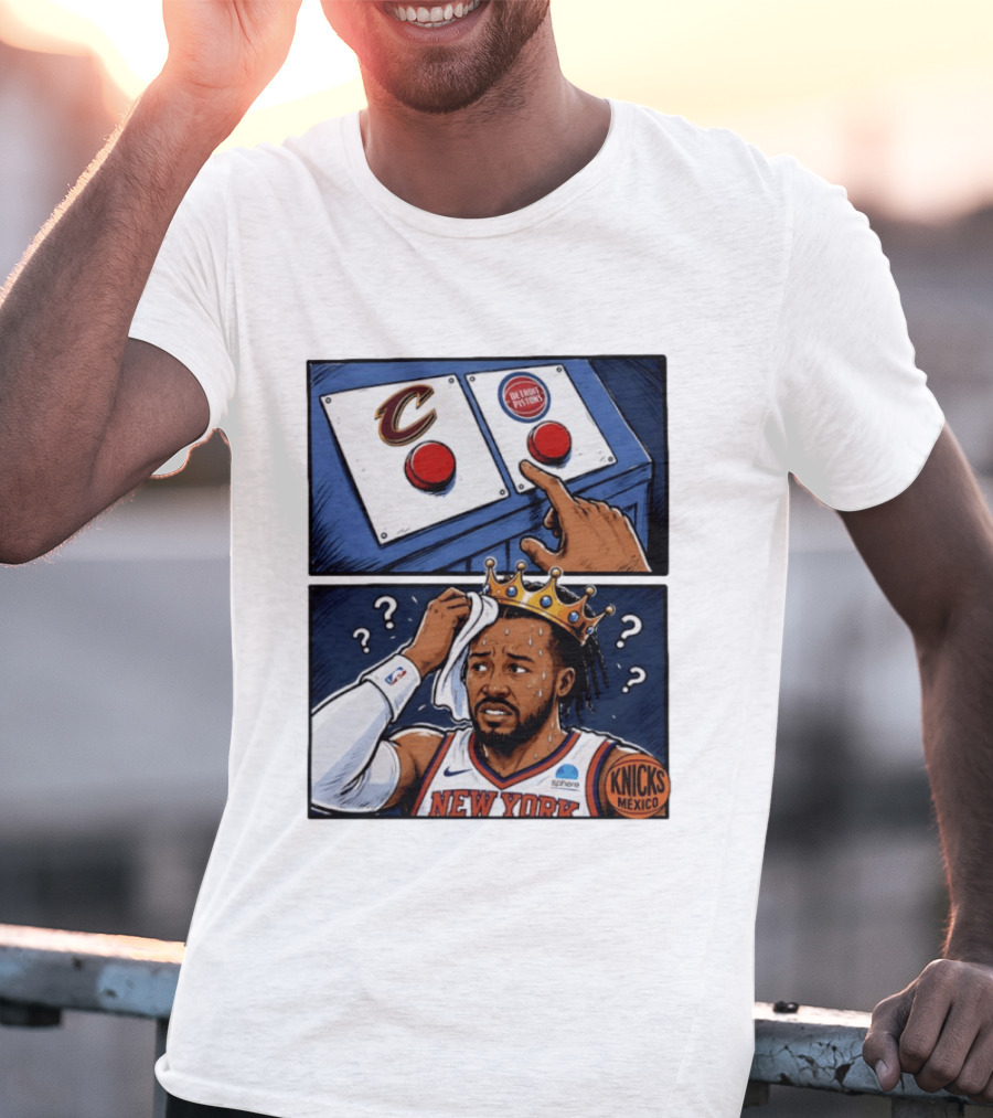 Cleveland Cavaliers Vs Detroit Pistons Dilemma With Knicks Player In Crown T-Shirt