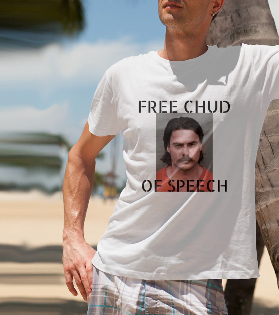 Free Chud Of Speech Shot T-Shirt