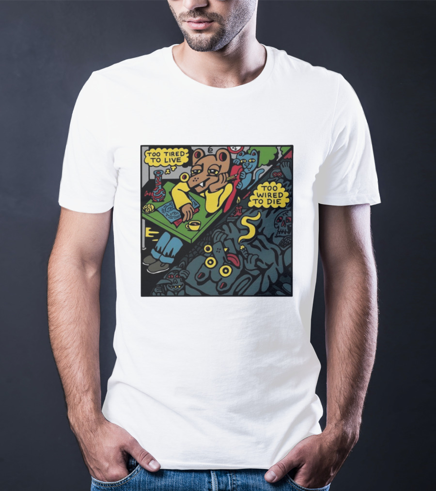 Too Tired To Live Too Wired To Die Killer Acid Bear Character With Coffee And Zombies T-Shirt