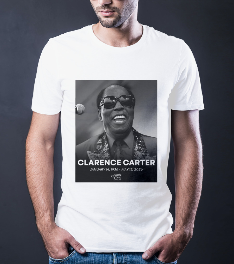 Clarence Carter January 14 1936 May 13 2026 Amazing Time Capsule T-Shirt