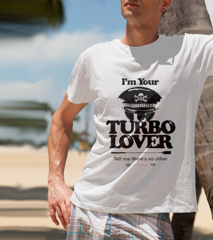 I'm Your Turbo Lover Skull Adorned Cap Tell Me There's No Other T-Shirt
