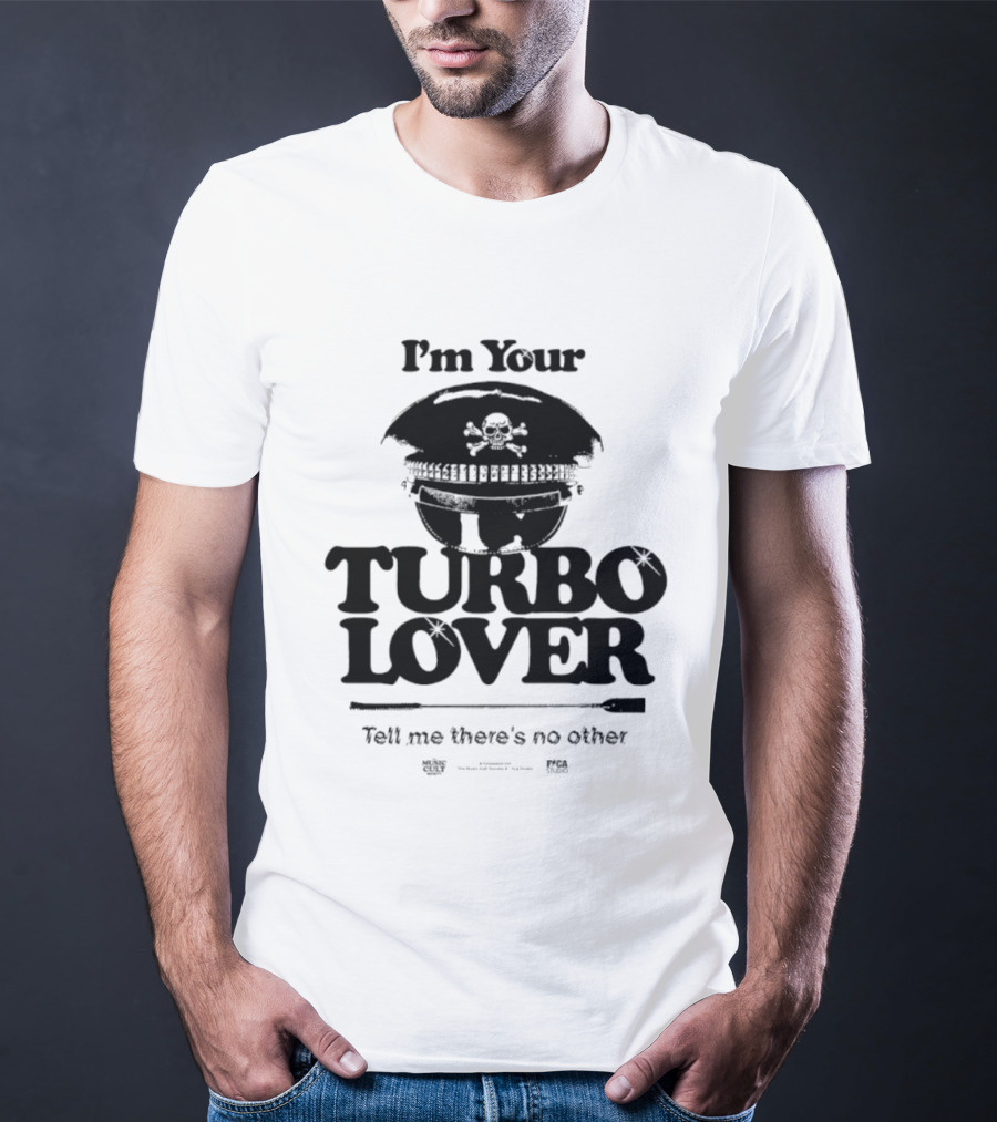 I'm Your Turbo Lover Skull Adorned Cap Tell Me There's No Other T-Shirt