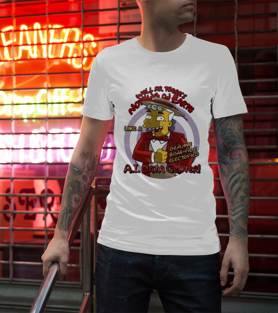 Springfield Genuine Electrified A.I. Data Center Nothing On Earth T-Shirt