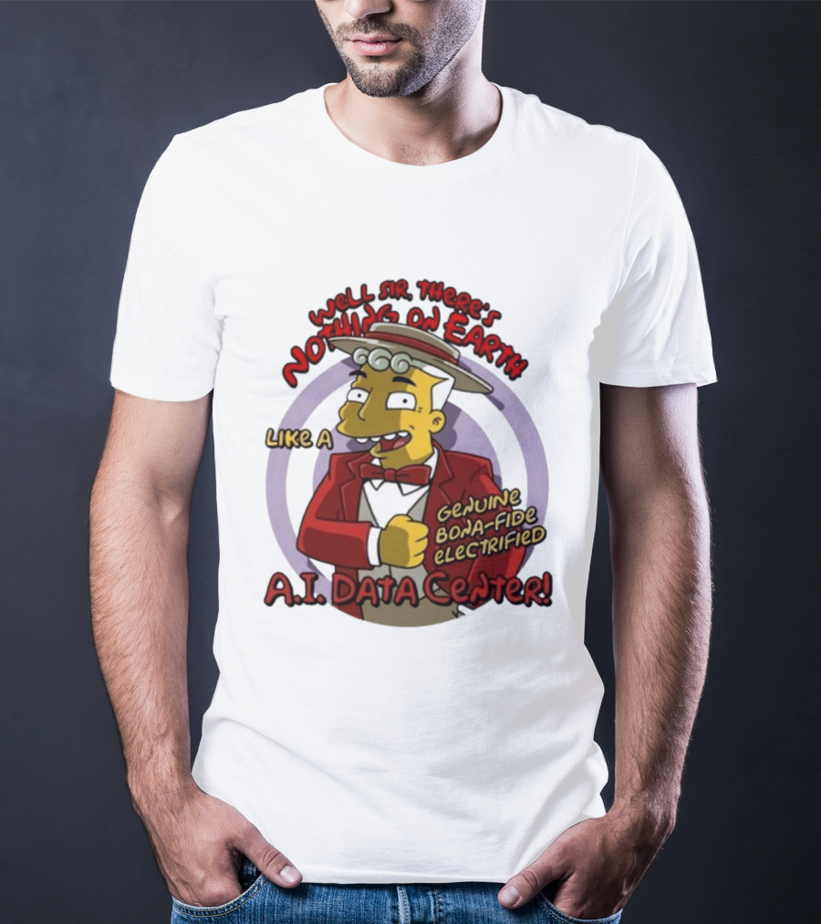 Springfield Genuine Electrified A.I. Data Center Nothing On Earth T-Shirt