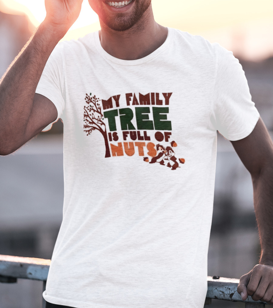 My Family Tree Is Full Of Nuts Squirrel Humor T-Shirt