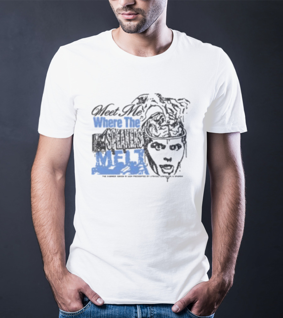 Meet Me Where The Speakers Melt T-Shirt