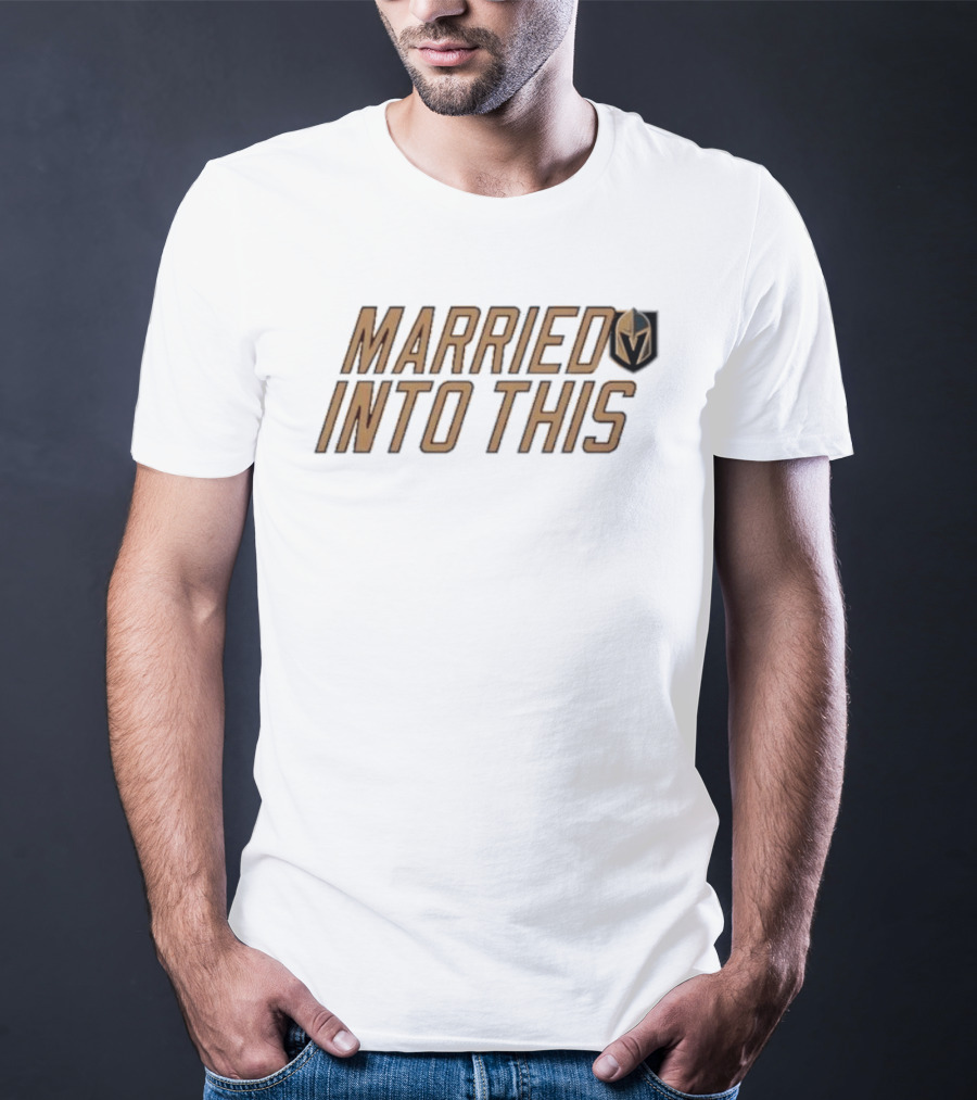 Married Into This Vegas Golden Knights T-Shirt