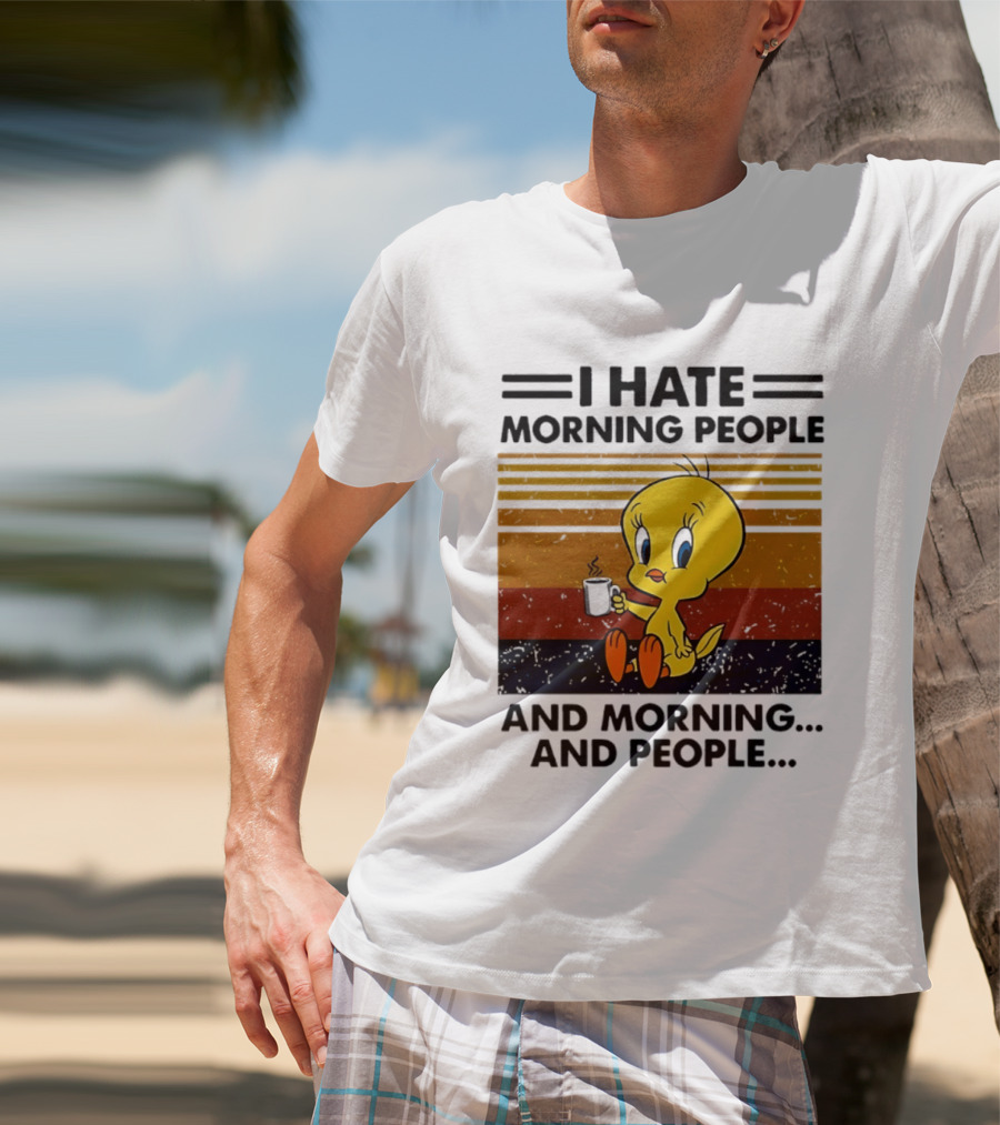Tweety Bird I Hate Morning People And Morning And People Coffee Retro Multicolor T-Shirt