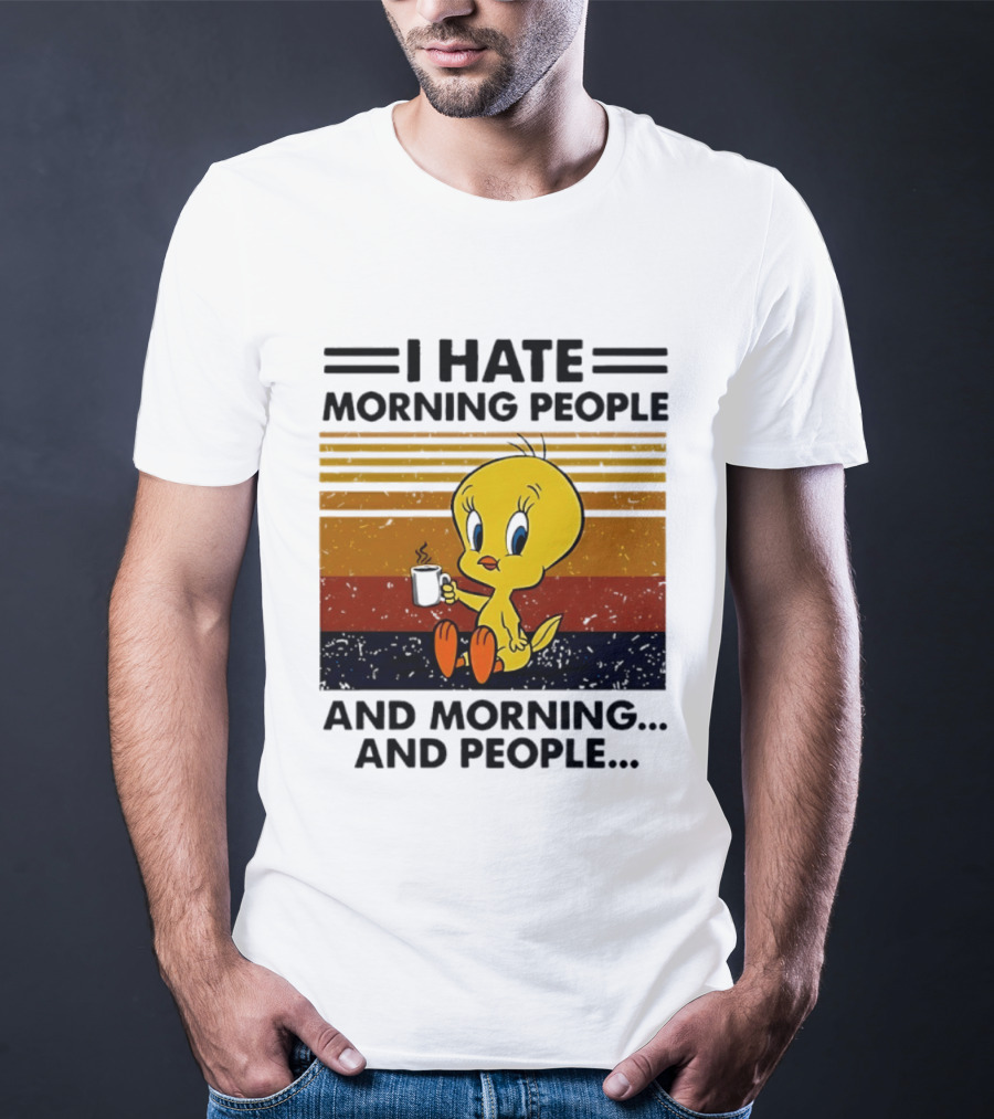 Tweety Bird I Hate Morning People And Morning And People Coffee Retro Multicolor T-Shirt