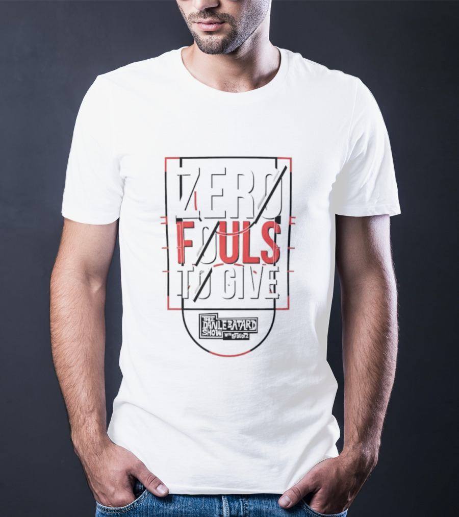 Zero Fouls To Give The Dan Le Batard Show With Stugotz T-Shirt