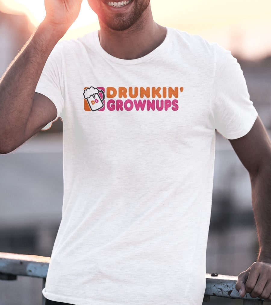 Drunkin Grownups Beer Parody Dunkin Donuts T-Shirt