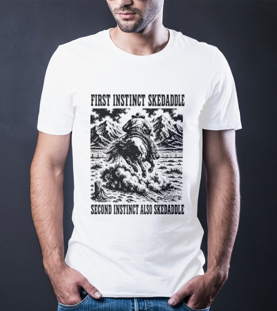 First Instinct Skedaddle Second Instinct Also Skedaddle Mountain Horse Scene T-Shirt
