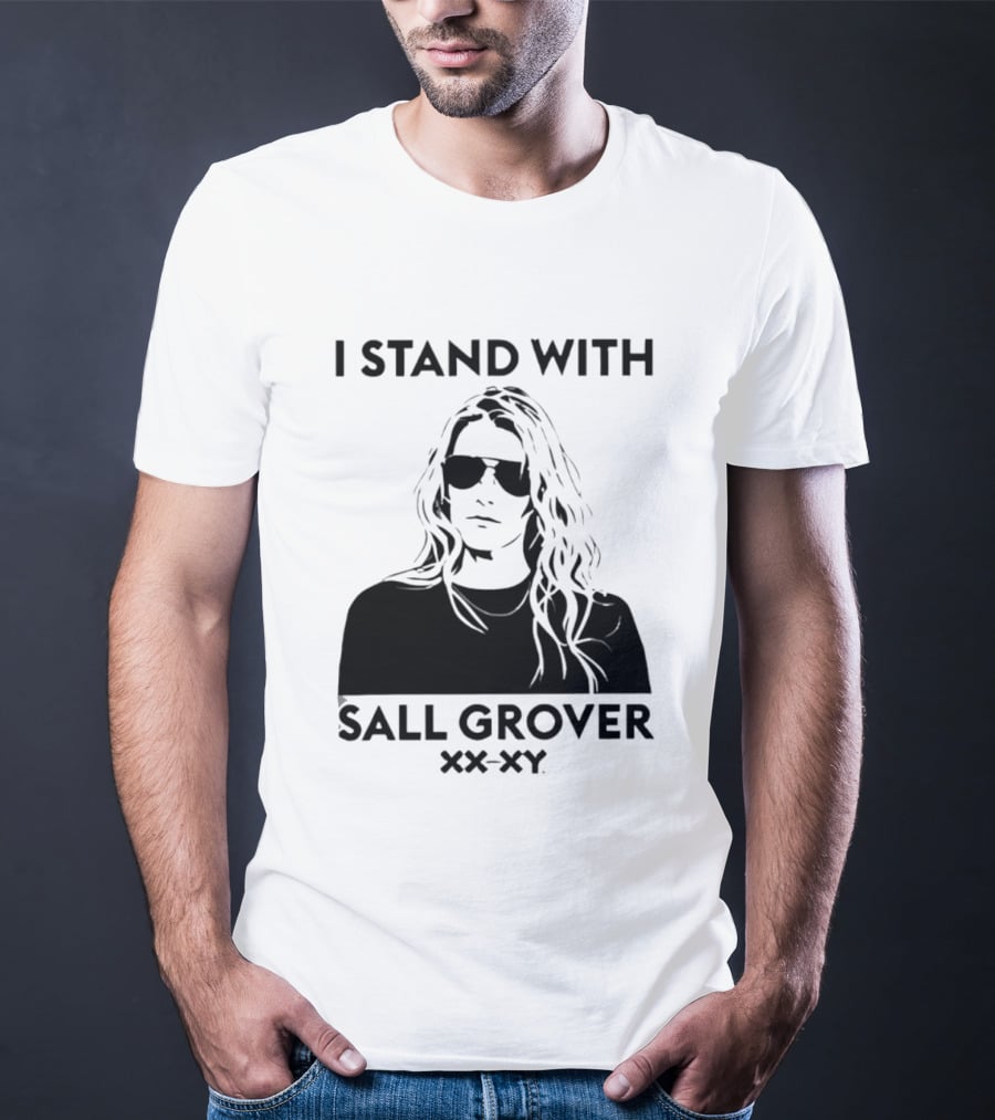 I Stand With Sall Grover XX XY Iconic Message T-Shirt