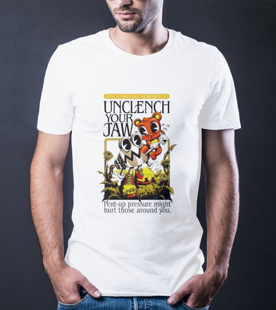 Unclench Your Jaw Pent Up Pressure Might Hurt Those Around You Vintage Cartoon T-Shirt