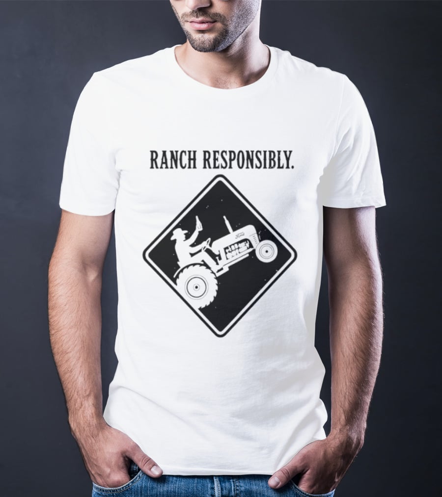 Ranch Responsibly Tractor Driver Drinking Alcohol Warning Sign T-Shirt