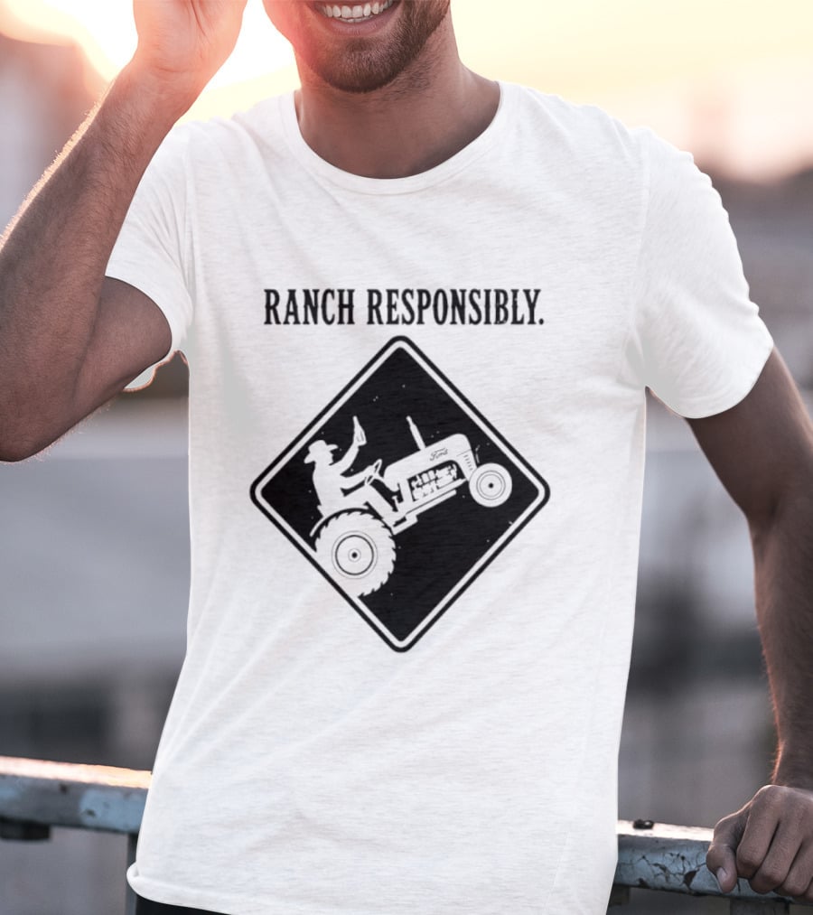 Ranch Responsibly Tractor Driver Drinking Alcohol Warning Sign T-Shirt