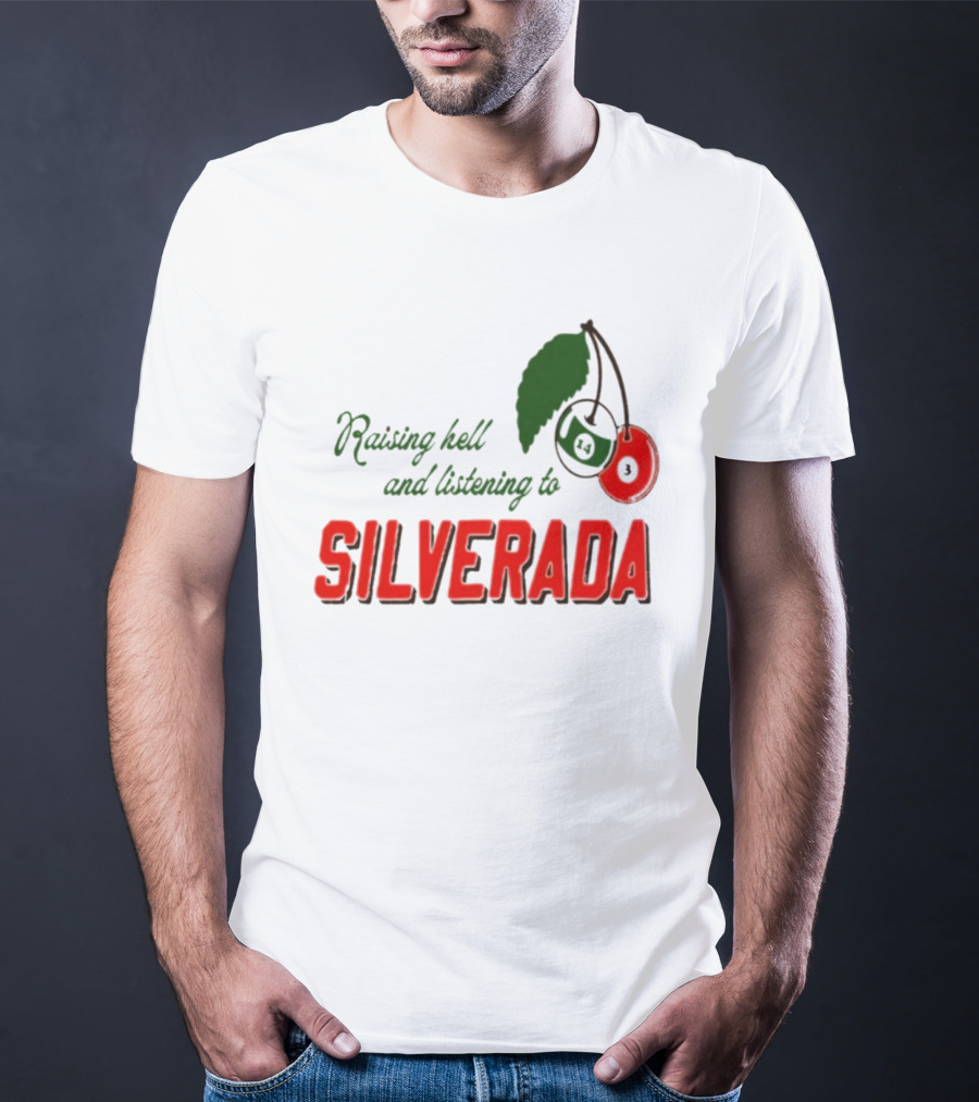 Raising Hell And Listening To Silverada Cherry Leaves T-Shirt