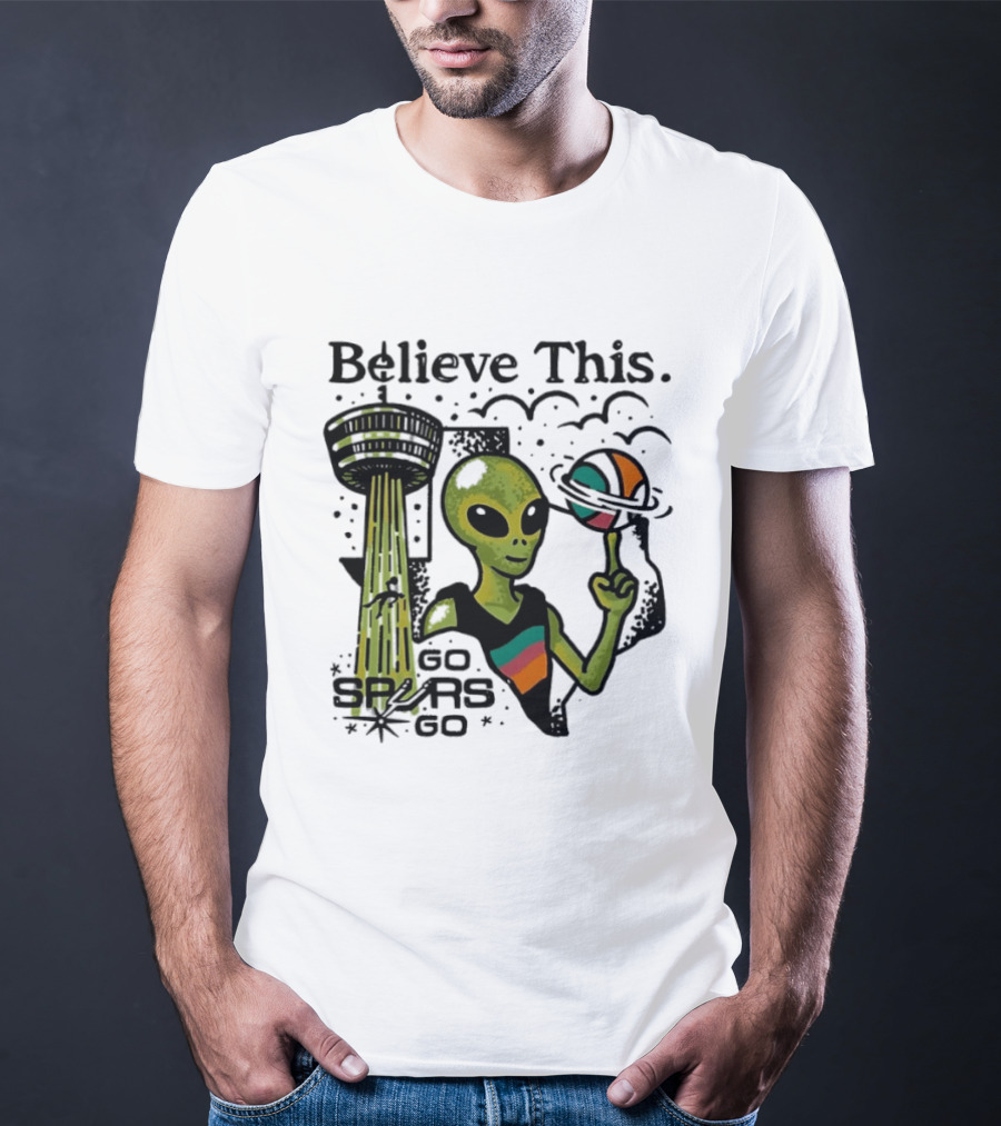 Believe This Go Spurs Go Alien Tower Americas Basketball T-Shirt