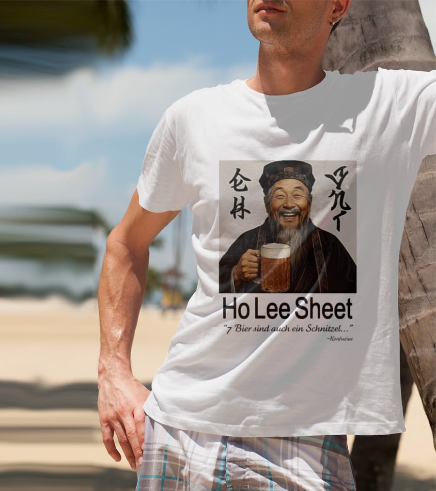 Konfuzius Ho Lee Sheet 7 Bier Sind Auch Ein Schnitzel Fun Humor T-Shirt