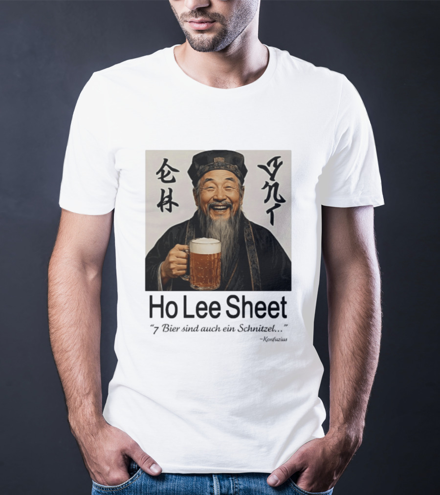 Konfuzius Ho Lee Sheet 7 Bier Sind Auch Ein Schnitzel Fun Humor T-Shirt